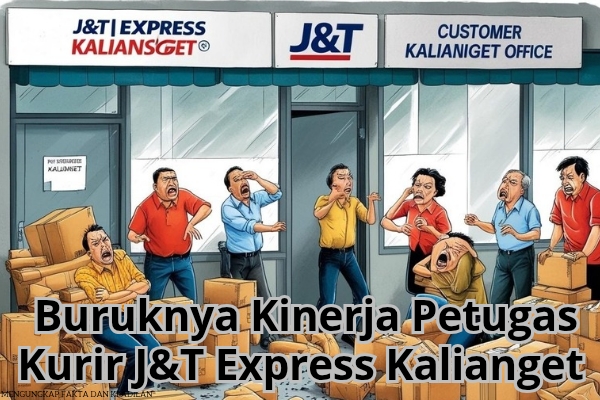 Buruknya Kinerja J&T Express Kalianget Membuat Konsumen Kecewa