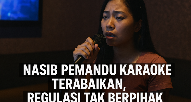 Nasib Pemandu Karaoke Terabaikan, Regulasi Tak Berpihak