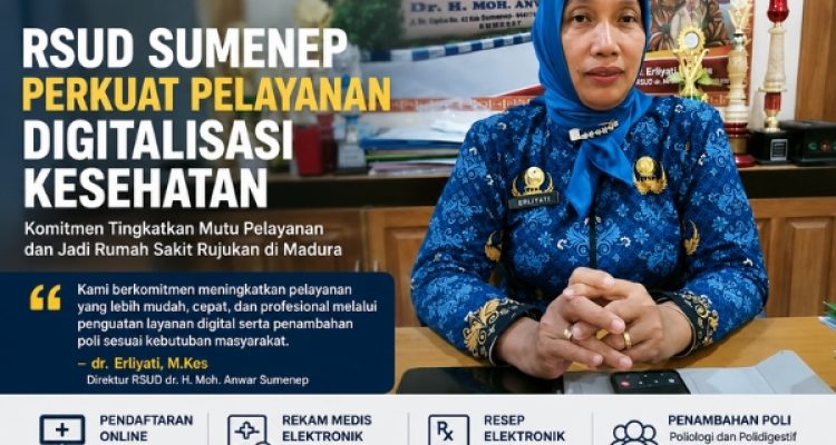 RSUD Sumenep Perkuat Pelayanan Digitalisasi Kesehatan