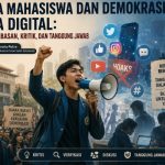 Suara Mahasiswa dan Demokrasi di Era Digital
